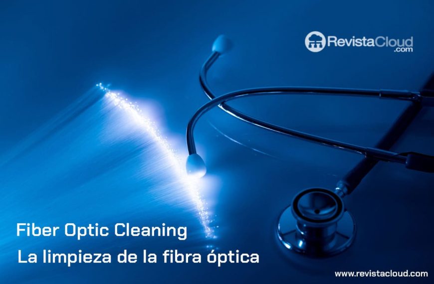 Fiber Optic Cleaning: Essential Maintenance for Network Efficiency