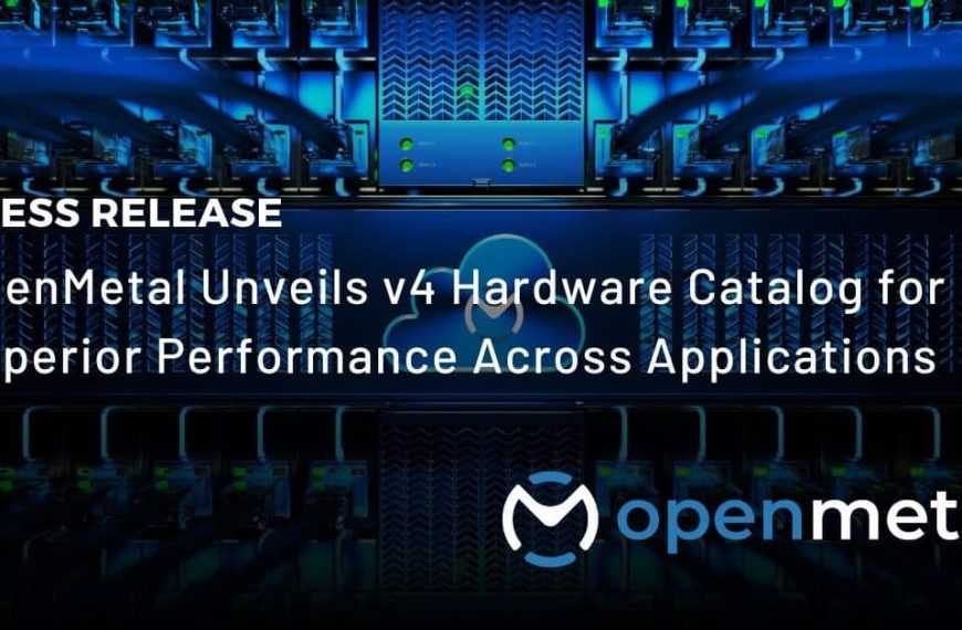 OpenMetal presents the hardware catalog v4 for superior performance in all applications.