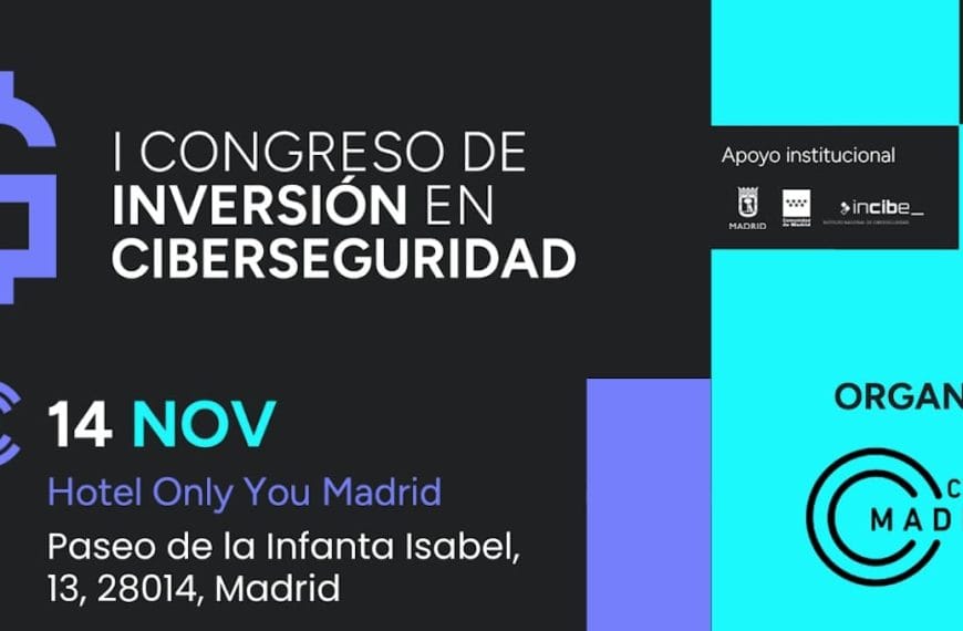 Madrid Emerges as a Leading Hub for Cybersecurity Investment with InverCyber2024