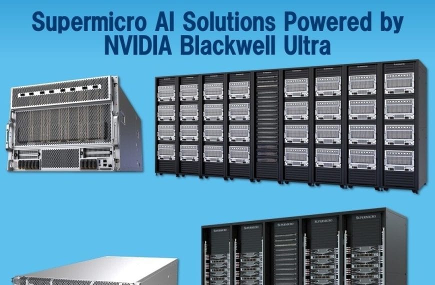 Supermicro Expands Portfolio with Next-Generation AI Solutions Powered by NVIDIA Blackwell Ultra