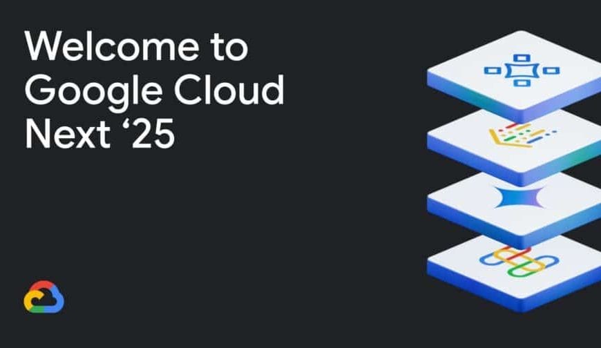 Google Cloud Next ’25: Artificial Intelligence Solidifies as the Core of the Digital Future