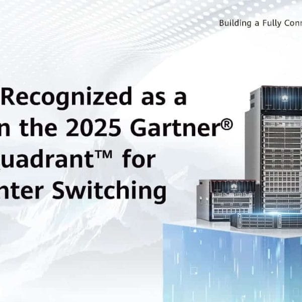 Huawei, Leader in Gartner’s 2025 Magic Quadrant for Data Center Networking