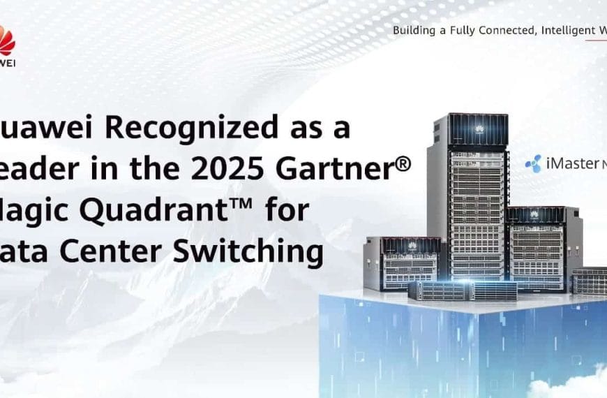 Huawei, Leader in Gartner’s 2025 Magic Quadrant for Data Center Networking