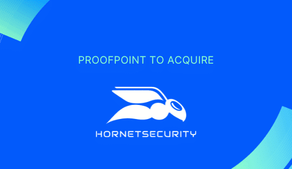 Proofpoint Enters into Definitive Agreement to Acquire Hornetsecurity