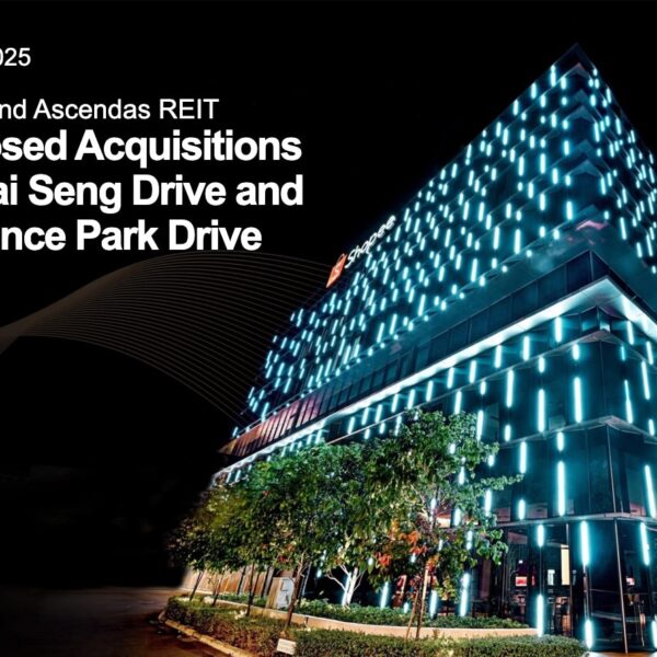 CapitaLand Ascendas REIT Strengthens Its Presence in Singapore with the Acquisition of Two Tech Assets for S$700 Million