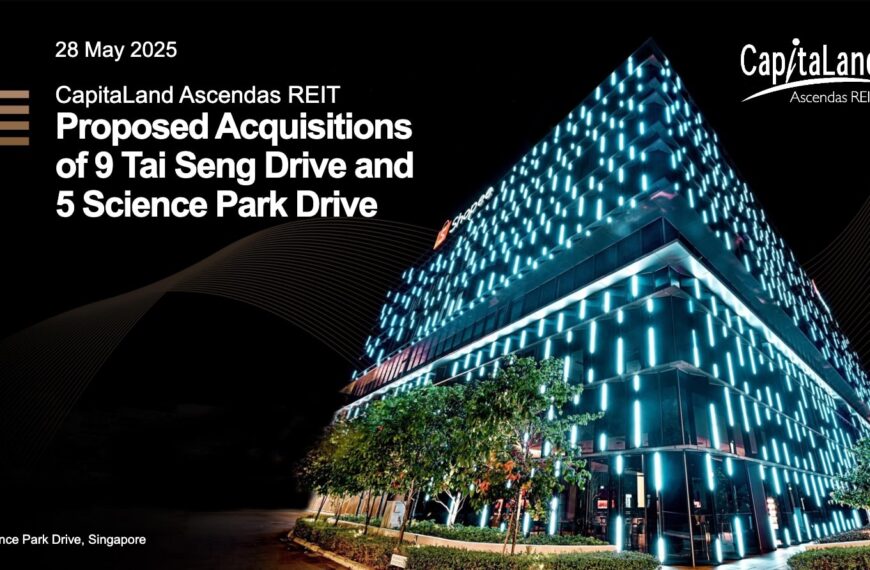 CapitaLand Ascendas REIT Strengthens Its Presence in Singapore with the Acquisition of Two Tech Assets for S$700 Million
