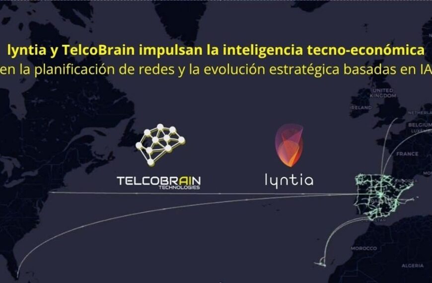 TelcoBrain and Lyntia Drive Techno-Economic Intelligence in AI-Based Network Planning and Strategic Evolution