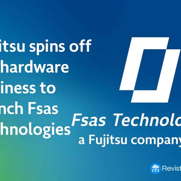 Fujitsu Divests Its Hardware Business in Japan and Launches Fsas Technologies to Lead Digital Transformation and AI