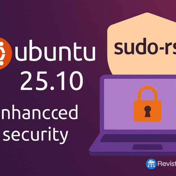 Ubuntu 25.10 Will Adopt sudo-rs by Default: A Significant Step Towards Security with Rust