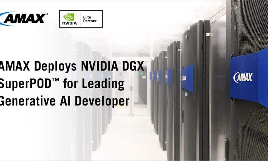 AMAX Deploys NVIDIA DGX B200 SuperPOD to Accelerate Exascale Generative AI