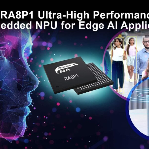 Renesas Redefines Microcontroller Performance with New RA8P1 at 1 GHz and AI Acceleration