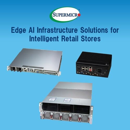 Supermicro Brings “Smart Store” to Scale: Edge AI to Halt Losses, Improve Inventory, and Automate Real-Time Decisions