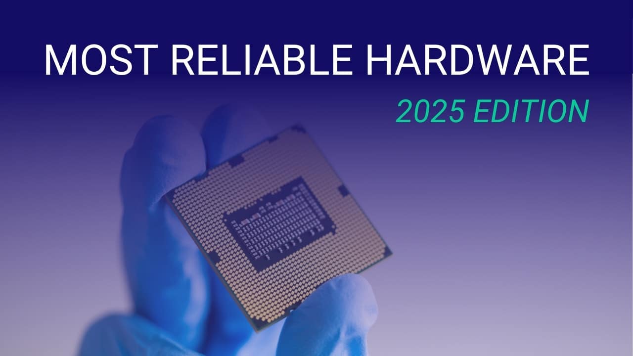 Most Reliable Hardware of 2025